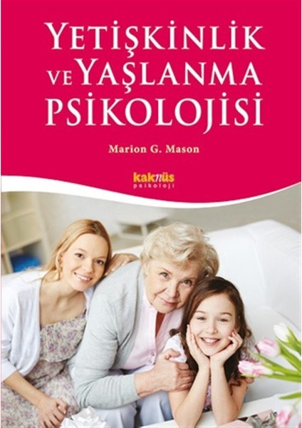 Yetişkinlik ve Yaşlanma Psikolojisi - Marion G. Mason