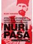 Nuri Paşa; Afrika Grupları Komutanı Kafkas İslam Ordusu Komutanı Sütlüce Fabrikasının Sahibi - Nejdet Karaköse 1