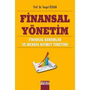 Finansal Yönetim Finansal Kurumlar ve Menkul Kıymet Yönetimi - Turgut Özkan
