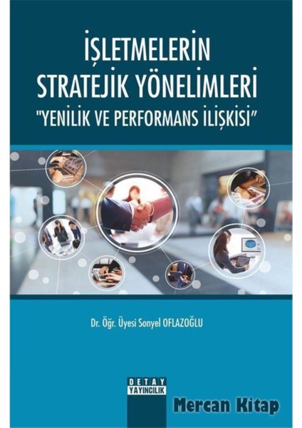 Işletmelerin Stratejik Yönelimleri yenilik ve Performans Ilişkisi