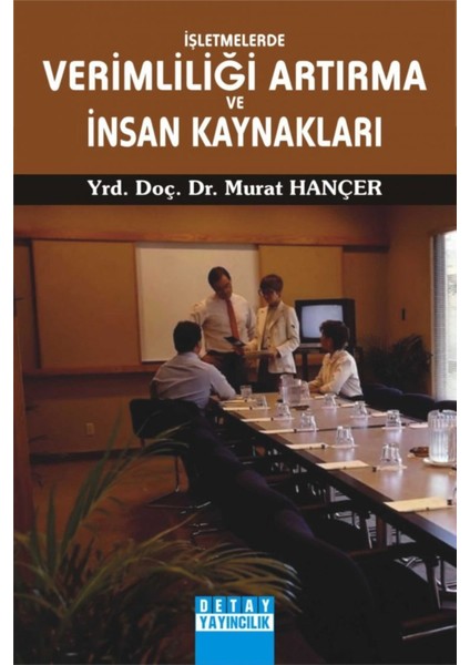 Işletmelerde Verimliliği Artırma ve Insan Kaynakları
