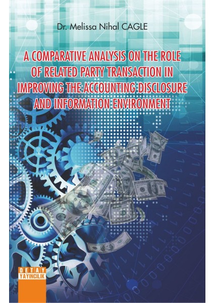 A Comparatıve Analysıs On The Role Of Related Party Transactıon In Improvıng The Accountıng Dısclosure And Informatıon Envıronment