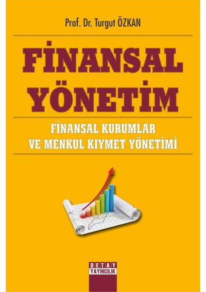 Finansal Yönetim Finansal Kurumlar ve Menkul Kıymet Yönetimi - Turgut Özkan