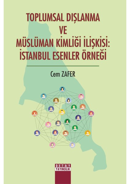 Toplumsal Dışlanma ve Müslüman Kimliği Ilişkisi: Istanbul Esenler Örneği