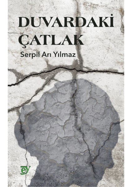 Duvardaki Çatlak - Serpil Arı Yılmaz