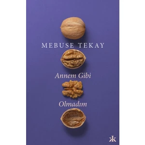 Annem Gibi Olmadım - Mebuse Tekay