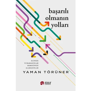 Scala Yayıncılık Başarılı Olmanın Yolları - Yaman Törüner