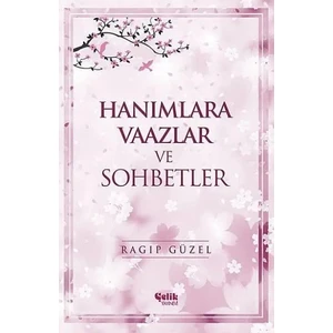 Hanımlara Vaazlar ve Sohbetler - Ragıp Güzel
