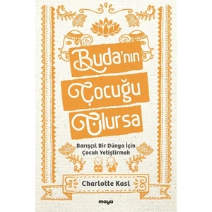 Buda’nın Çocuğu Olursa - Charlotte Kasl