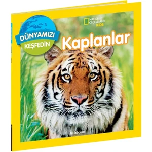 National Geographic Kids Dünyamızı Keşfedin Kaplanlar - Jill Esbaum