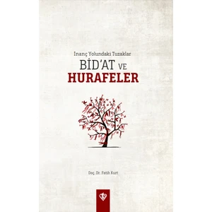 Inanç Yolundaki Tuzaklar Bidat ve Hurafeler - Fatih Kurt