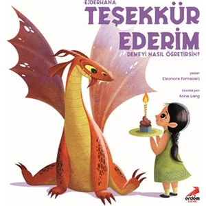 Ejderhana Teşekkür Ederim Demeyi Nasıl Öğretirsin? - Eleonora Fornasari