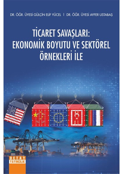 Ticaret Savaşları Ekonomik Boyutu ve Sektörel Örnekleri Ile