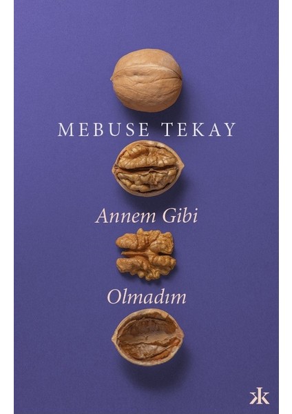 Annem Gibi Olmadım - Mebuse Tekay