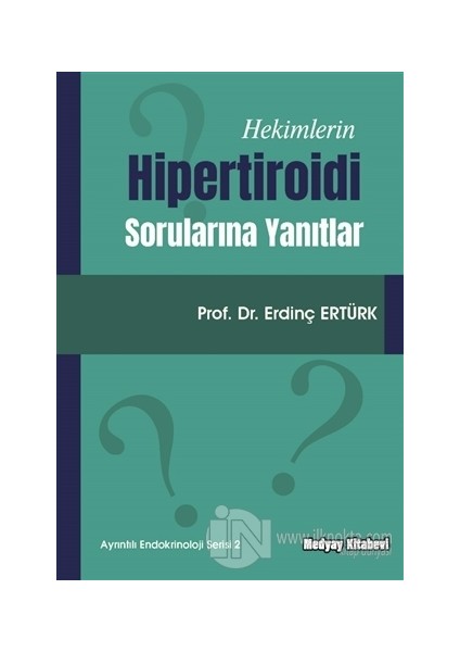 Hekimlerin Hipertiroidi Sorularına Yanıtlar - Erdinç Ertürk (Ciltli)