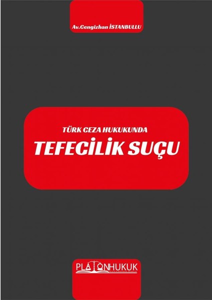 Türk Ceza Hukukunda Tefecilik Suçu - Cengizhan İstanbullu