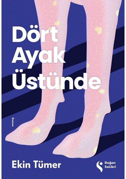 Dört Ayak Üstünde - Ekin Tümer