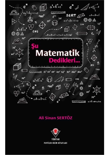 Şu Matematik Dedikleri - Ali Sinan Sertöz (Tübitak)