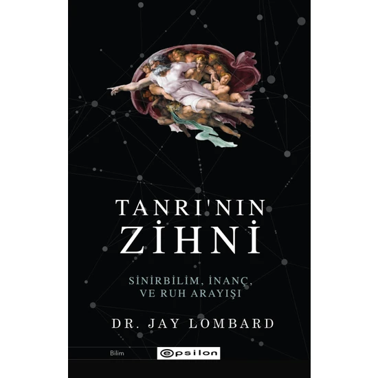 Tanrı'nın Zihni: Sinirbilim, Inanç ve Ruh Arayışı - Jay Lombard