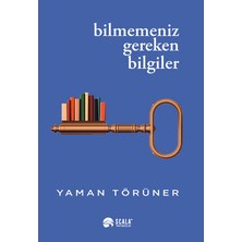 Bilmemeniz Gereken Bilgiler - Yaman Törüner