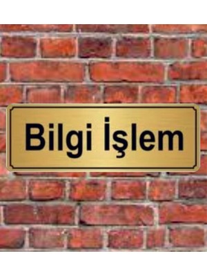 Hediyelikevi Altın Renk 10 x 20 cm Bilgi Işlem Yazılı Metal Yönlendirme Levhası