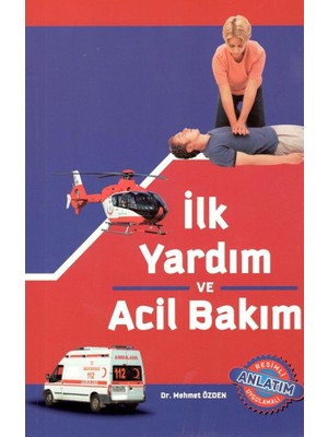 Eser Sahibinin Kendi Yayını İlk Yardım ve Acil Bakım Mehmet Özden 214 Sayfa Ciltsiz Kitap