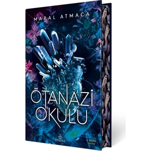 Ötanazi Okulu (Ciltli Özel Baskı) - Maral Atmaca