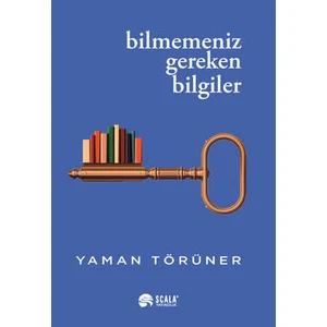 Bilmemeniz Gereken Bilgiler - Yaman Törüner