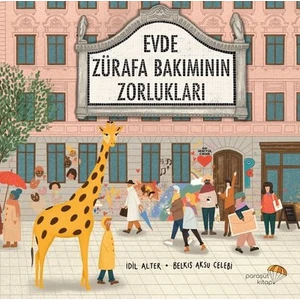 Evde Zürafa Bakımının Zorlukları - Idil Alter