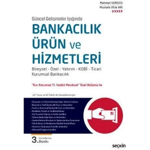 Bankacılık Ürün ve Hizmetleri Bireysel – Özel – Yatırım – Kobi – Ticari – Kurumsal Bankacılık - Mehmet Vurucu, Mustafa Ufuk Arı