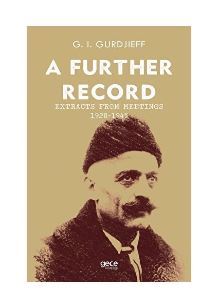 A Further Record - Extracts Form Meetings 1928-1945 - G. I. Gurdjieff