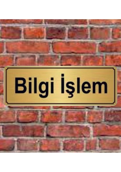 Altın Renk 10 x 20 cm Bilgi Işlem Yazılı Metal Yönlendirme Levhası