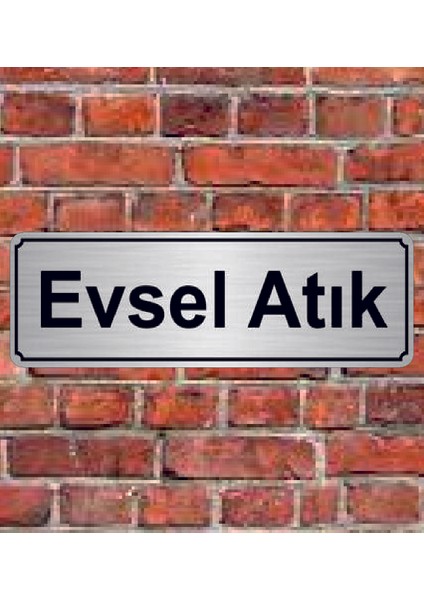 Gümüş Renk 10 x 20 cm Evsel Atık Yazılı Metal Yönlendirme Levhası
