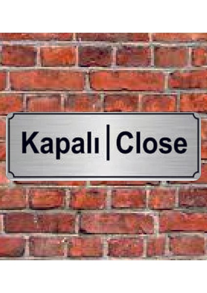 Gümüş Renk 10 x 20 cm Kapalı Close Yazılı Metal Yönlendirme Levhası