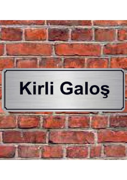 Gümüş Renk 10 x 20 cm Kirli Galoş Yazılı Metal Yönlendirme Levhası
