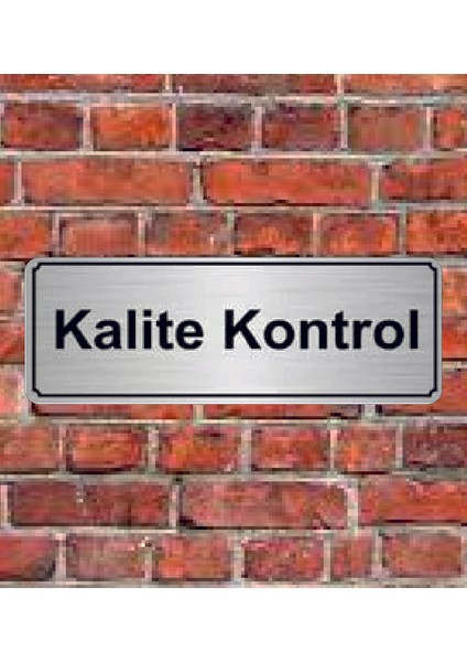 Gümüş Renk 10 x 20 cm Kalite Kontrol Yazılı Metal Yönlendirme Levhası