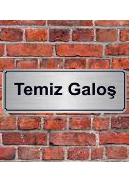 Gümüş Renk 10 x 20 cm Temiz Galoş Yazılı Metal Yönlendirme Levhası