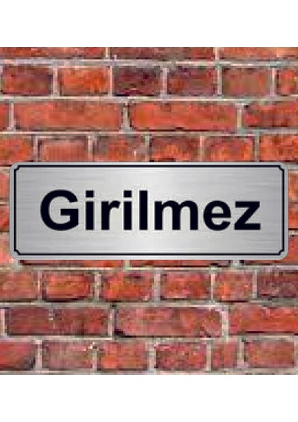 Gümüş Renk 10 x 20 cm Girilmez Yazılı Metal Yönlendirme Levhası