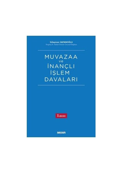 Muvazaa ve İnançlı İşlem Davaları - Süleyman Sapanoğlu