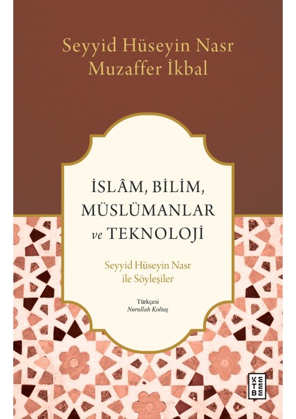 Islâm, Bilim, Müslümanlar ve Teknoloji - Seyyid Hüseyin Nasr