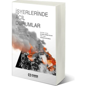 İşyerlerinde Acil Durumlar - Zeynep Feride Olcay, Serdar Başar Koyuncu
