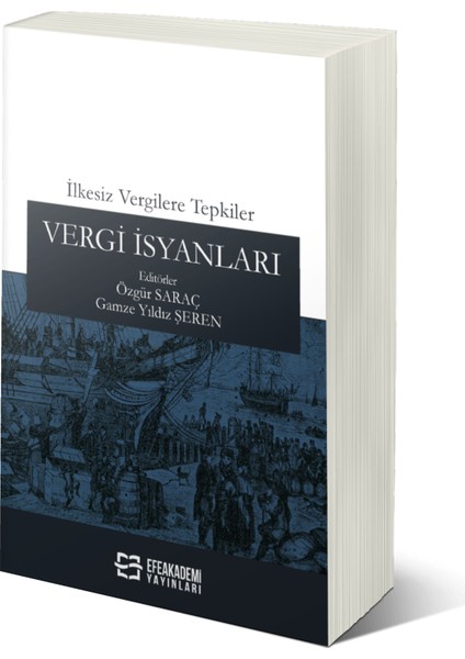 İlkesiz Vergilere Tepkiler: Vergi İsyanları - Özgür Saraç, Gamze Yıldız Şeren