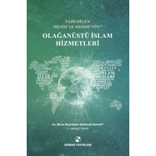 Vadedilen Mesih ve Mehdi’nin Olağanüstü Islam Hizmetleri