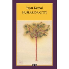 Kuşlar Da Gitti - Tek Kanatlı Bir Kuş - Hüyükteki Nar Ağacı, Yaşar Kemal 3 Kitap