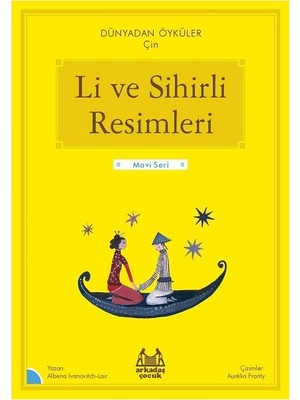 Li ve Sihirli Resimleri – Dünyadan Öyküler Çin - Albena Ivanovitch Lair