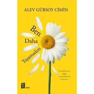 Ben Daha Yaşamadım -Alev Gürsoy Cimin