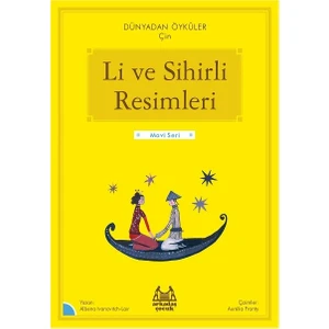 Li ve Sihirli Resimleri – Dünyadan Öyküler Çin - Albena Ivanovitch Lair