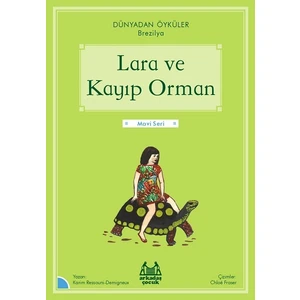 Lara ve Kayıp Orman - Dünyadan Öyküler Brezilya - Karim Ressouni Demigneux