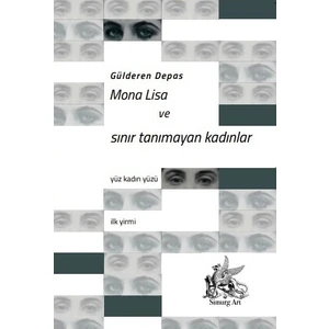 Mona Lisa ve Sınır Tanımayan Kadınlar Gülderen Depas