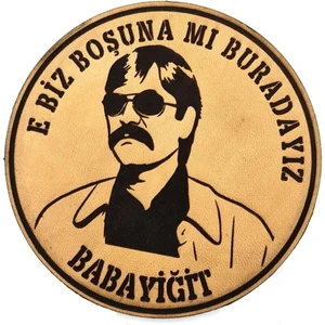 Seyhan Askeri Malzeme E Biz Boşunamı Buradayız Babayiğit Deri Peç - Arma - Askeri Patch